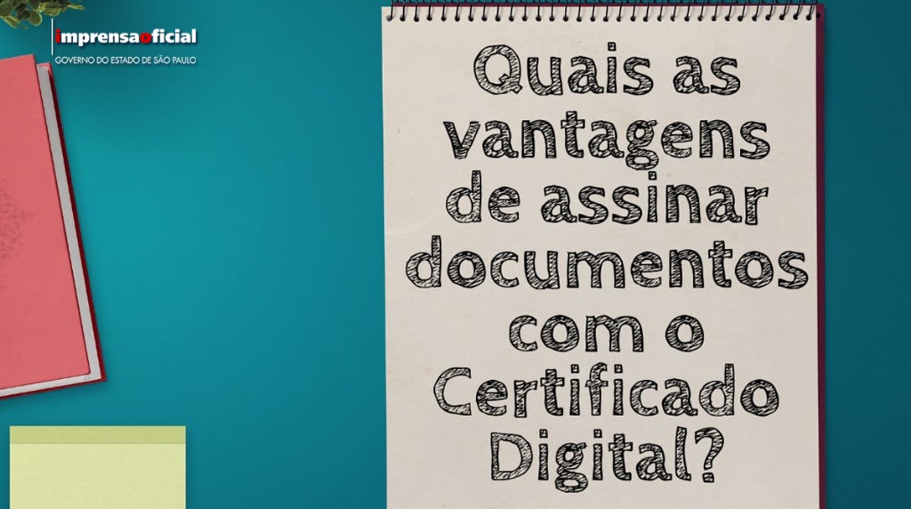 Quais as vantagens de assinar documentos com certificado digital?